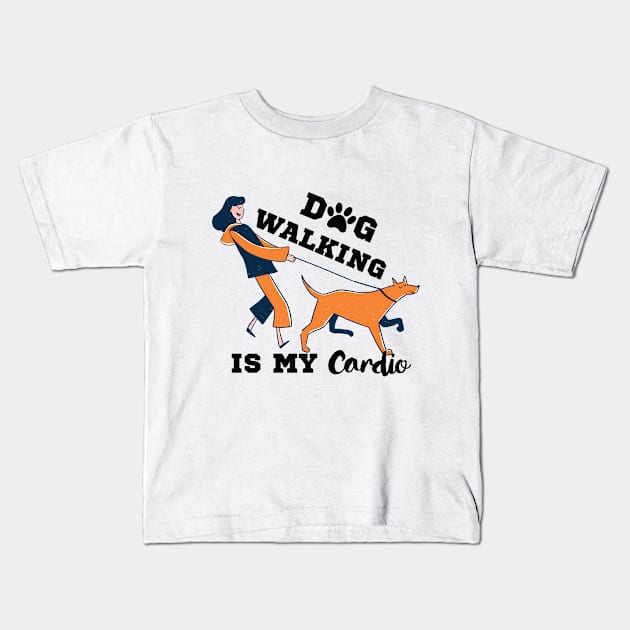 Dog Walking Is My Cardio Kids T-Shirt by Dogefellas